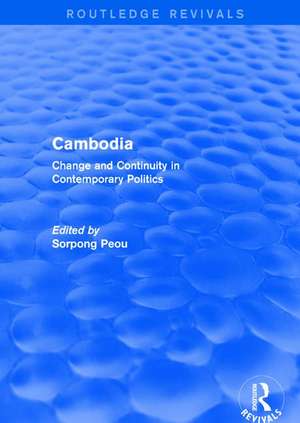 Cambodia: Change and Continuity in Contemporary Politics de Sorpong Peou