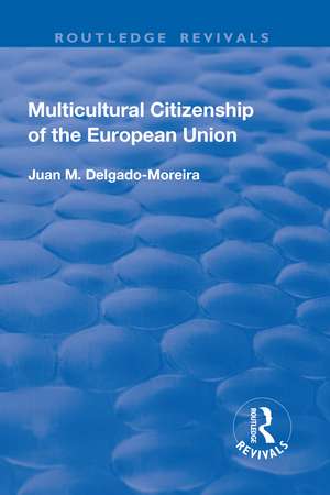 Multicultural Citizenship of the European Union de Juan Delgado-Moreira