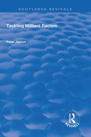 Tackling Militant Racism de Peter Jepson