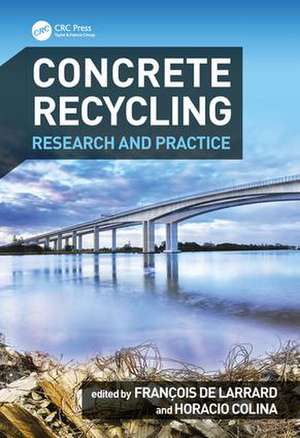 Concrete Recycling: Research and Practice de Francois de Larrard