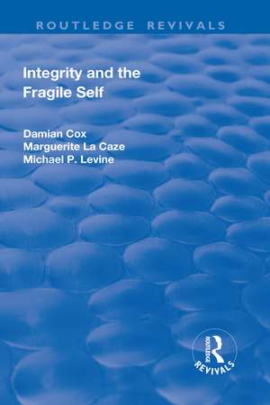 Integrity and the Fragile Self de Damian Cox