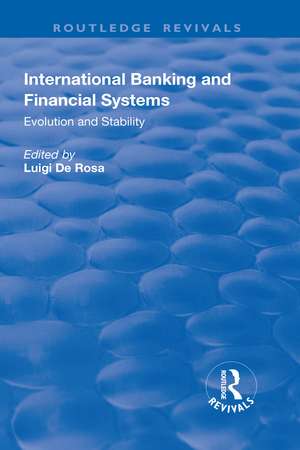 International Banking and Financial Systems: Evolution and Stability de Luigi De Rosa