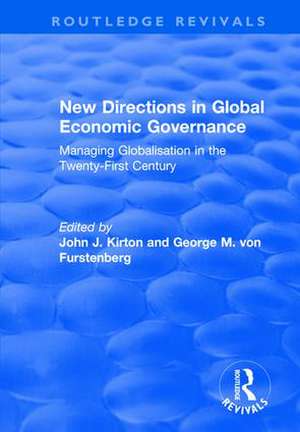 New Directions in Global Economic Governance: Managing Globalisation in the Twenty-First Century de George M. von Furstenberg