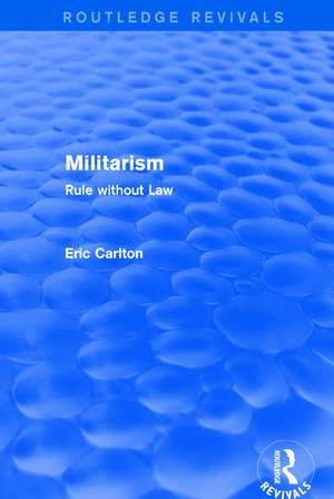 Revival: Militarism (2001): Rule without Law de Eric Carlton