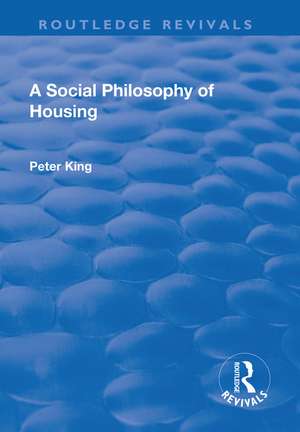 A Social Philosophy of Housing de Peter King