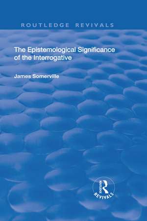 The Epistemological Significance of the Interrogative de James Somerville