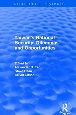 Revival: Taiwan's National Security: Dilemmas and Opportunities (2001) de Alexander C. Tan