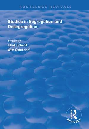 Studies in Segregation and Desegregation de Wim Ostendorf