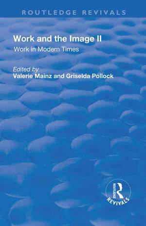 Work and the Image: Volume 2: Work in Modern Times - Visual Mediations and Social Processes de Valerie Mainz