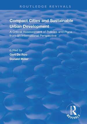 Compact Cities and Sustainable Urban Development: A Critical Assessment of Policies and Plans from an International Perspective de Gert de Roo