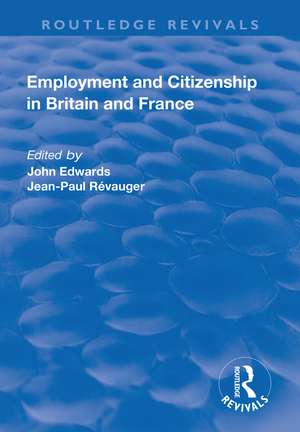 Employment and Citizenship in Britain and France de John Edwards