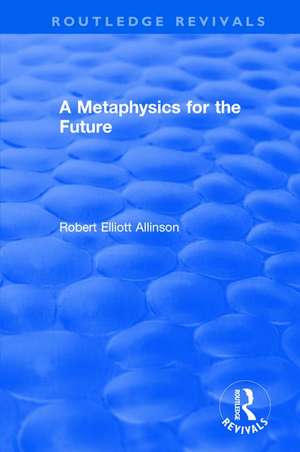 A Metaphysics for the Future de Robert Allinson