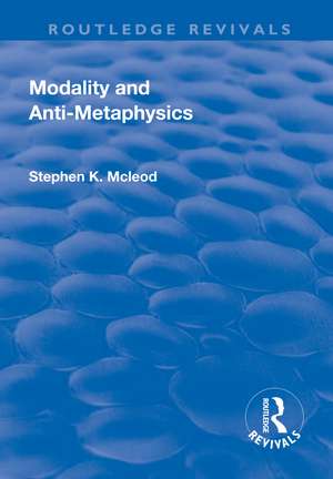 Modality and Anti-Metaphysics de Stephen K. McLeod