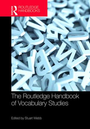 The Routledge Handbook of Vocabulary Studies de Stuart Webb