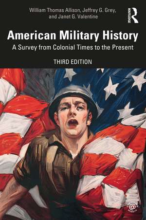 American Military History: A Survey From Colonial Times to the Present de William Thomas Allison