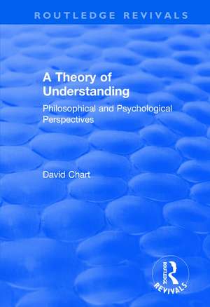 A Theory of Understanding: Philosophical and Psychological Perspectives de David Chart