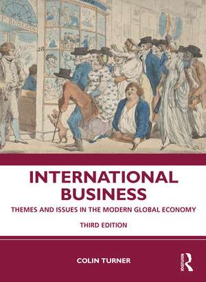 International Business: Themes and Issues in the Modern Global Economy de Colin Turner