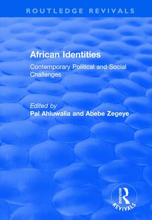 African Identities: Contemporary Political and Social Challenges: Contemporary Political and Social Challenges de D.P.S Ahluwalia