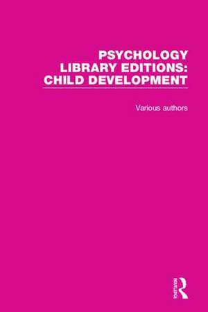 Psychology Library Editions: Child Development: 20 Volume Set de Various