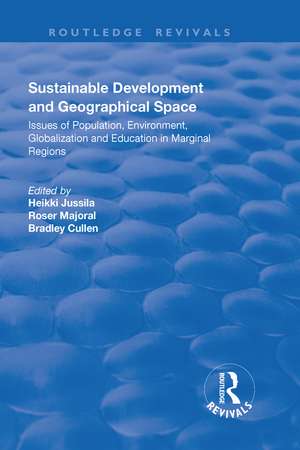 Sustainable Development and Geographical Space: Issues of Population, Environment, Globalization and Education in Marginal Regions de Heikki Jussila