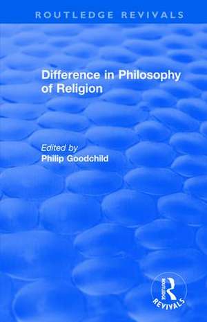 Difference in Philosophy of Religion de Philip Goodchild