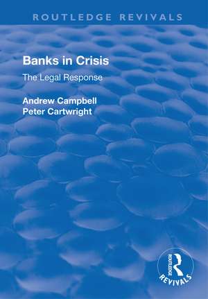 Banks in Crisis: The Legal Response de Andrew Campbell