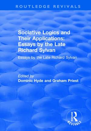 Sociative Logics and Their Applications: Essays by the Late Richard Sylvan de Dominic Hyde