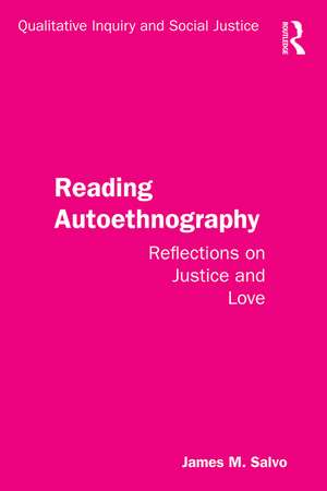 Reading Autoethnography: Reflections on Justice and Love de James M. Salvo