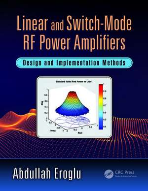 Linear and Switch-Mode RF Power Amplifiers: Design and Implementation Methods de Abdullah Eroglu