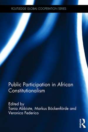 Public Participation in African Constitutionalism de Tania Abbiate