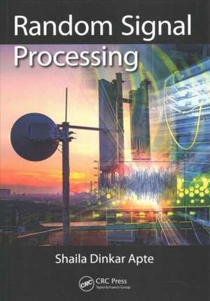 Random Signal Processing de Shaila Dinkar Apte