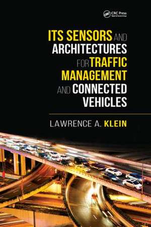 ITS Sensors and Architectures for Traffic Management and Connected Vehicles de Lawrence A. Klein