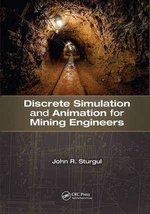 Discrete Simulation and Animation for Mining Engineers de John Sturgul