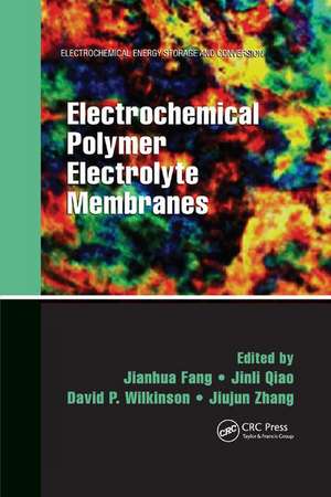 Electrochemical Polymer Electrolyte Membranes de Jianhua Fang