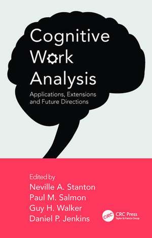 Cognitive Work Analysis: Applications, Extensions and Future Directions de Neville a. Stanton