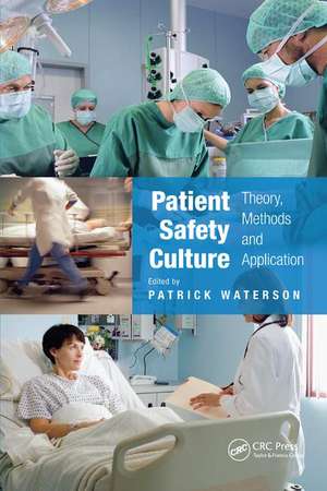 Patient Safety Culture: Theory, Methods and Application de Patrick Waterson