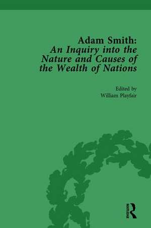 Adam Smith: An Inquiry into the Nature and Causes of the Wealth of Nations, Volume 3: Edited by William Playfair de William Playfair