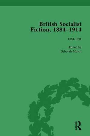 British Socialist Fiction, 1884–1914, Volume 1 de Deborah Mutch