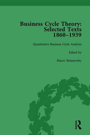 Business Cycle Theory, Part II Volume 8: Selected Texts, 1860-1939 de Mauro Boianovsky