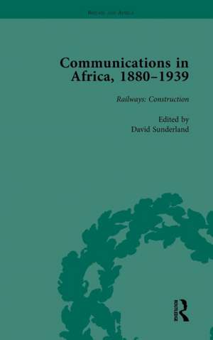 Communications in Africa, 1880–1939, Volume 2 de David Sunderland