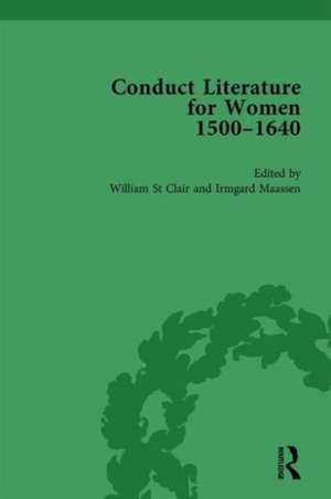 Conduct Literature for Women, Part I, 1540-1640 vol 1 de William St Clair