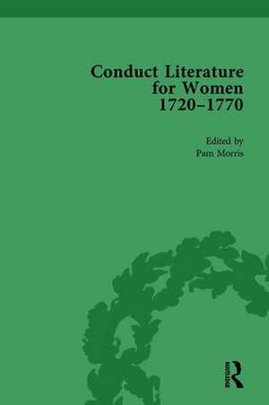 Conduct Literature for Women, Part III, 1720-1770 vol 4 de Pam Morris