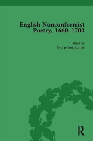 English Nonconformist Poetry, 1660–1700, vol 3 de George Southcombe