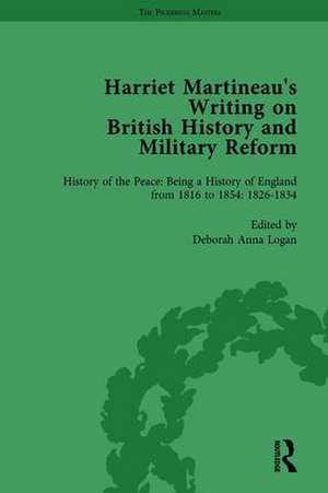 Harriet Martineau's Writing on British History and Military Reform, vol 3 de Deborah Logan