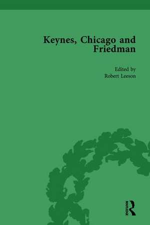 Keynes, Chicago and Friedman, Volume 1: Study in Disputation de Robert Leeson