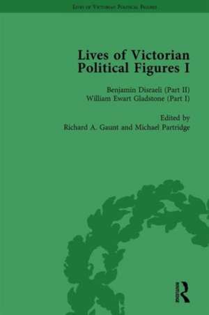 Lives of Victorian Political Figures, Part I, Volume 3: Palmerston, Disraeli and Gladstone by their Contemporaries de Nancy LoPatin-Lummis