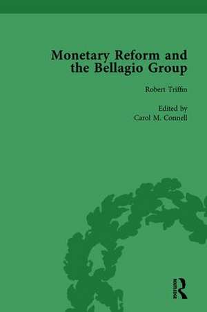 Monetary Reform and the Bellagio Group Vol 2: Selected Letters and Papers of Fritz Machlup, Robert Triffin and William Fellner de Carol M Connell