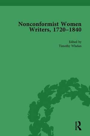 Nonconformist Women Writers, 1720–1840, Part II vol 7 de Timothy Whelan