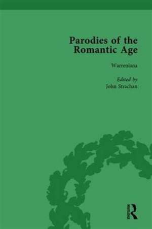 Parodies of the Romantic Age Vol 4: Poetry of the Anti-Jacobin and Other Parodic Writings de Graeme Stones