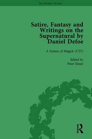 Satire, Fantasy and Writings on the Supernatural by Daniel Defoe, Part II vol 7 de W. R. Owens